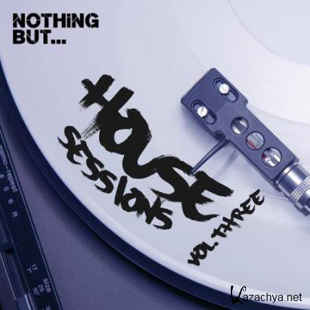 Nothing But... House Sessions, Vol. 03 (2017)