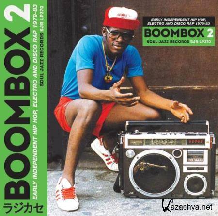 Boombox 2 (Early Independent Hip Hop, Electro And Disco Rap 1979-83) (2017)