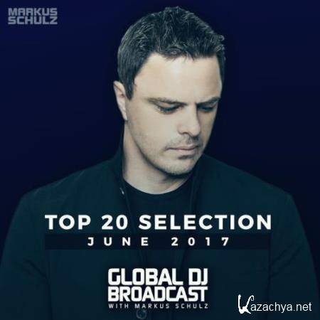 Global DJ Broadcast Top 20 June (2017)