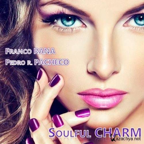 Franco Rana & Pedro R. Pacheco - Soulful Charm (2017)