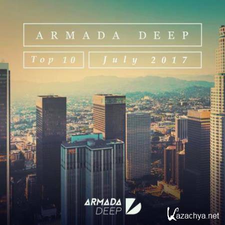 Armada Deep Top 10 - July 2017 (2017)