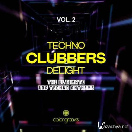 Techno Clubbers Delight, Vol. 2 (The Ultimate Top Techno Anthems) (2017)