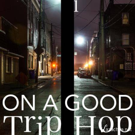 On a Good Trip Hop, Vol. 1 (2017)