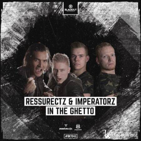 Ressurectz and Imperatorz - In The Ghetto (2017)