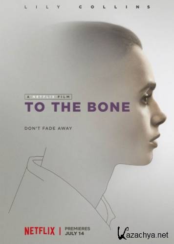 До костей / To the Bone (2017) WEB-DLRip/WEB-DL 720p/WEB-DL 1080p