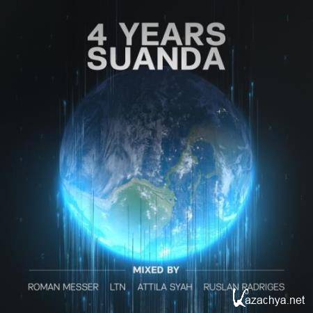 Roman Messer, LTN, Attila Syah, Ruslan Radriges - 4 Years Suanda (2017)