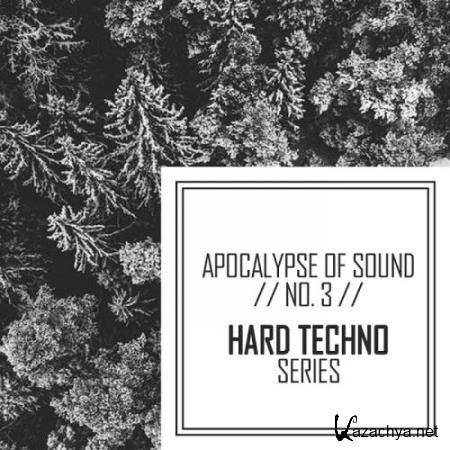 Apocalypse Of Sound No.3: Hard Techno Series (2017)