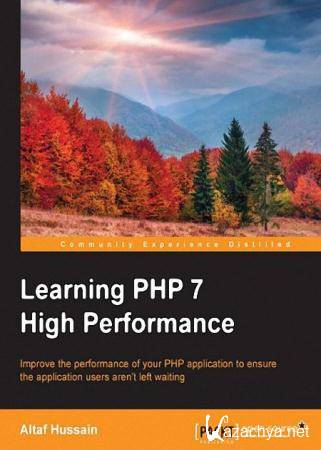 Altaf Hussain - Learning PHP 7 High Performance