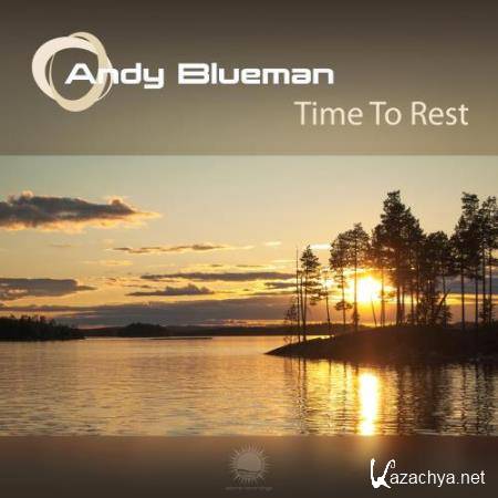 Andy Blueman - Time To Rest (2017)