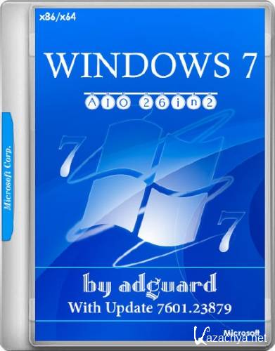 Windows 7 SP1 x86/x64 With Update 7601.23879 AIO 26in2 Adguard v.17.08.09 (RUS/ENG/2017)