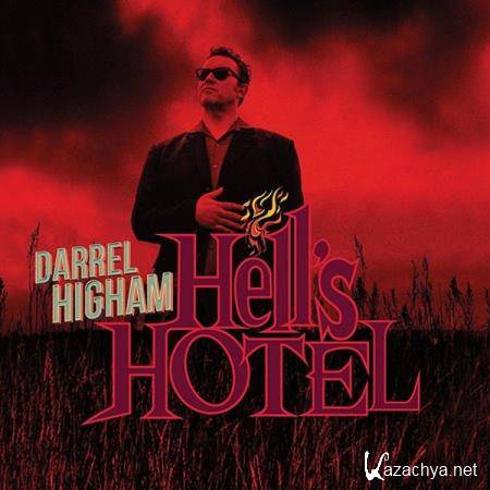 Darrel Higham - Hell`s Hotel (2017)