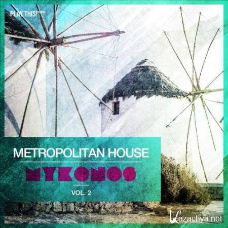 Metropolitan House Mykonos, Vol. 2 (2017)