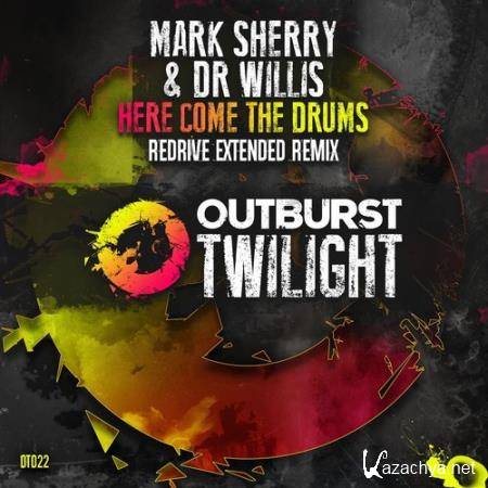 Mark Sherry & Dr Willis - Here Come The Drums (2017)