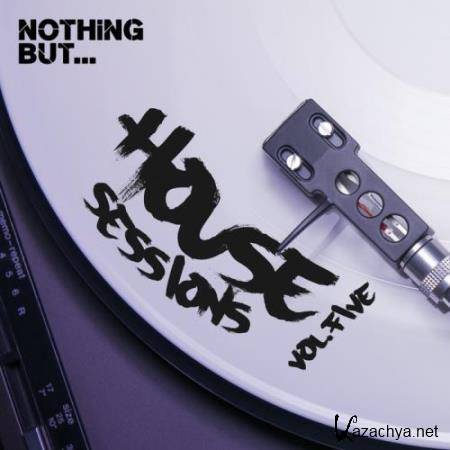 Nothing But... House Sessions, Vol. 05 (2017)