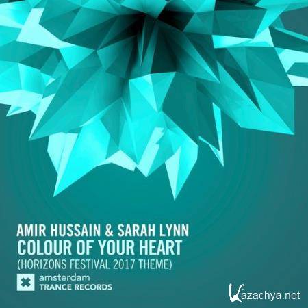 Amir Hussain & Sarah Lynn - Colour Of Your Heart (2017)