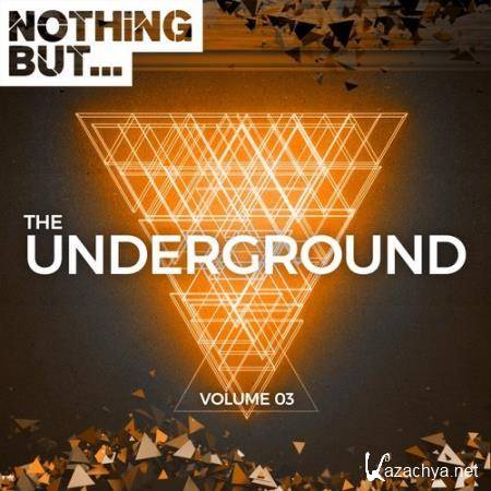 Nothing But... The Underground, Vol. 03 (2017)