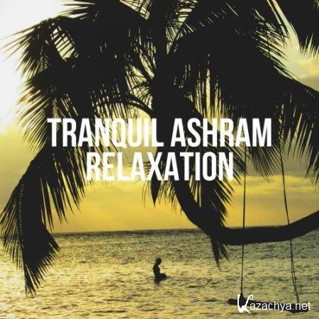 Tranquil Ashram Relaxation (2017)