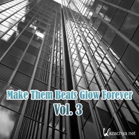 Make Them Beats Glow Forever, Vol. 3 (2017)