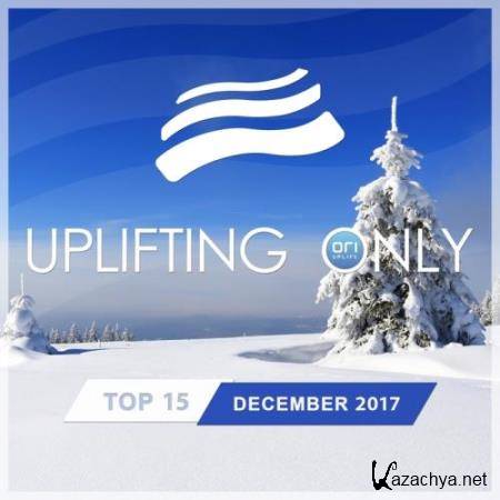 Uplifting Only Top 15: December 2017 (2017)