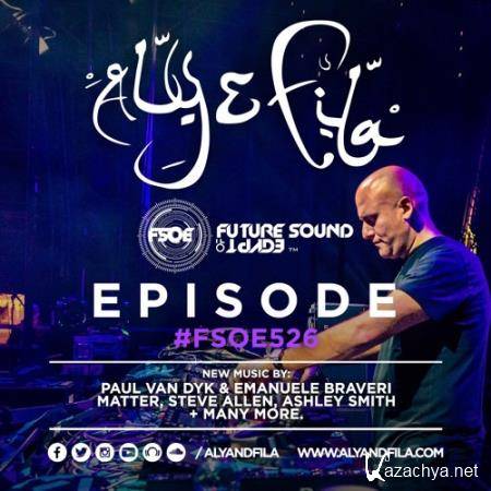 Aly & Fila - Future Sound of Egypt 526 (2017-12-13)