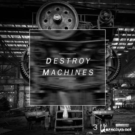 Destroy Machines 3 (2017)