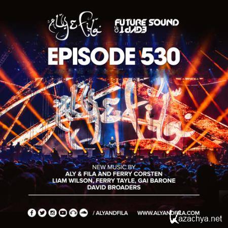 Aly & Fila - Future Sound of Egypt 530 (2018-01-10)