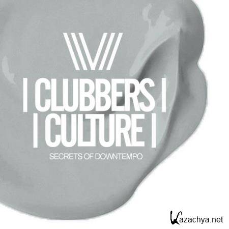 Clubbers Culture Secrets Of Downtempo (2018)