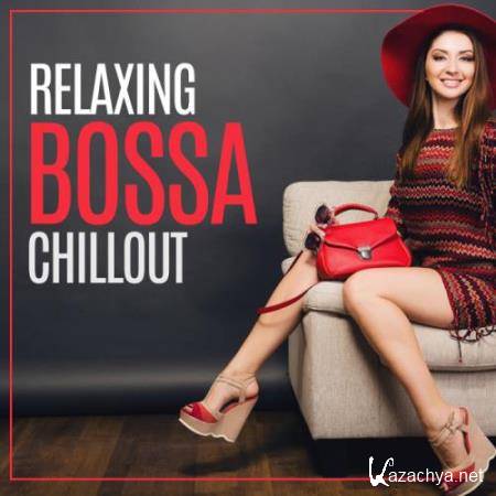 Relaxing Bossa Chill Out (20 Chill Out Music, Relaxed Beats, Bossa, Rest, Winter Memories) (2018)