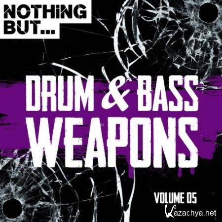 Nothing But... Drum & Bass Weapons Vol 05 (2018)