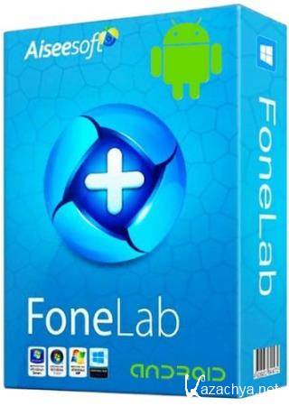 Aiseesoft FoneLab for Android 3.0.12 RePack/Portable by elchupacabra