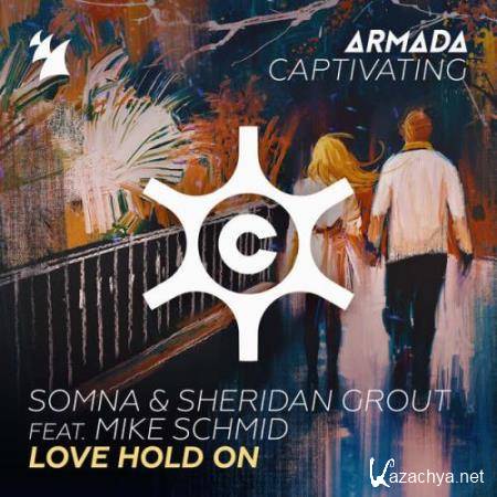 Somna & Sheridan Grout Feat. Mike Schmid - Love Hold on (2018)
