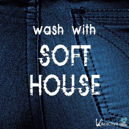 Wash With Soft House (2018)
