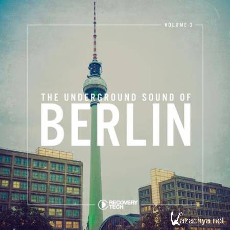 The Underground Sound of Berlin Vol 3 (2018)