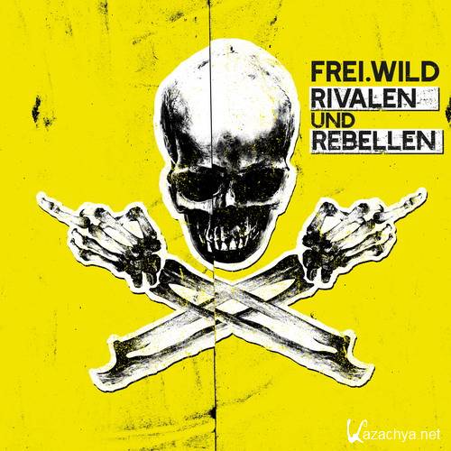 Frei.Wild - Rivalen Und Rebellen (Limited Edition) (2018)