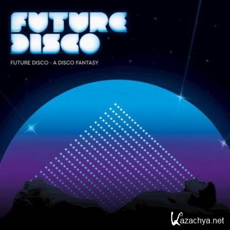 Future Disco-A Disco Fantasy (2018)