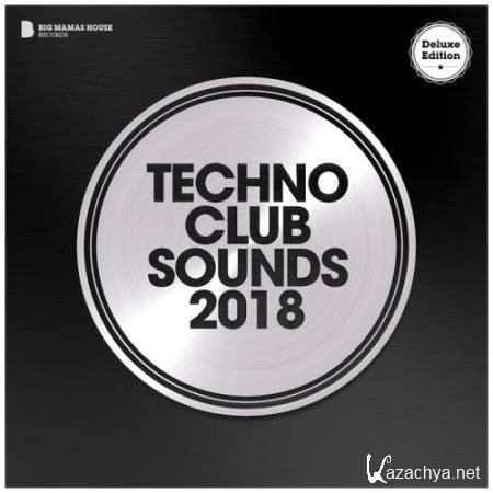 Techno Club Sounds 2018 (Deluxe Version) (2018)
