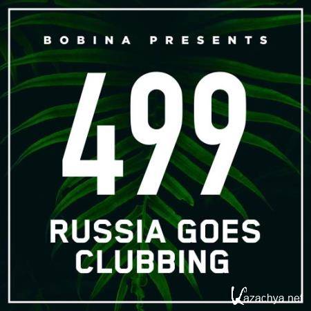 Bobina - Russia Goes Clubbing 499 (2018-05-05)