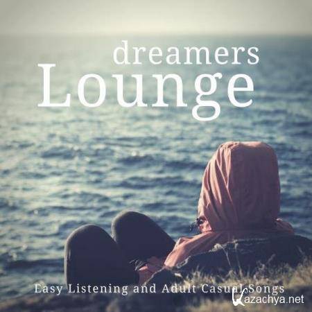 VA - Dreamers Lounge (Easy Listening And Adult Casual Songs) (2018)