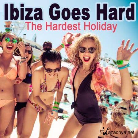 Ibiza Goes Hard (The Hardest Holiday) (2018)