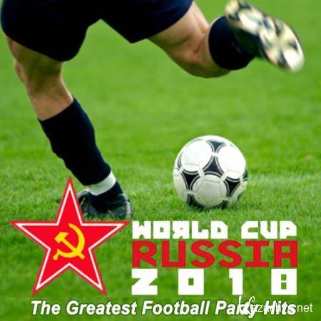 World Cup Russia 2018 (The Greatest Football Party Hits) (2018)