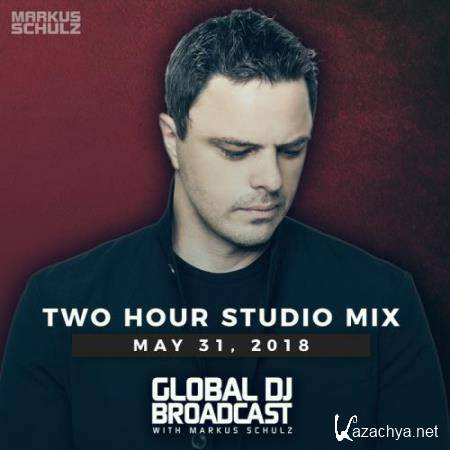 Markus Schulz - Global DJ Broadcast (2018-05-31)