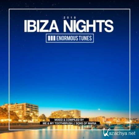Enormous Tunes: Ibiza Nights 2018 (unmixed Tracks) (2018)