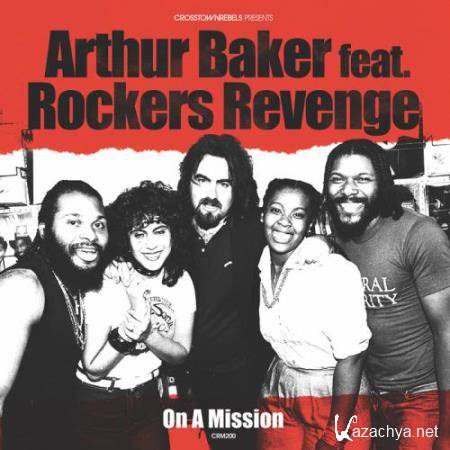 Arthur Baker feat. Rockers Revenge - On A Mission (2018)