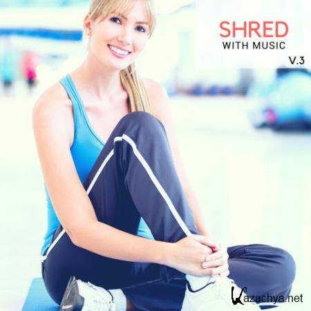 Shred With Music, Vol. 3 (2018)