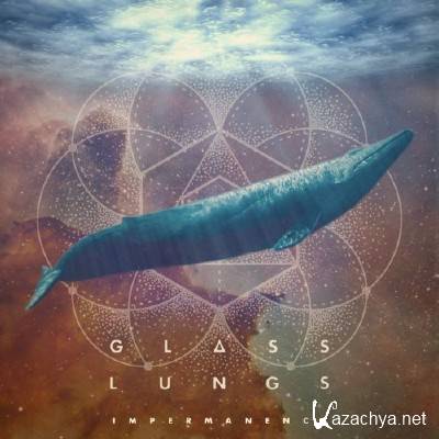 Glass Lungs - Impermanence (2018)