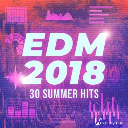 EDM 2018 (30 Summer Hits) (2018)