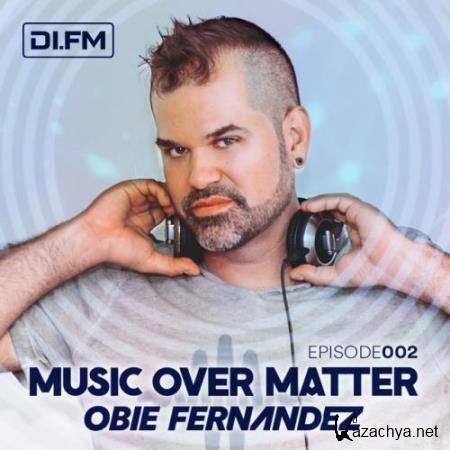 Obie Fernandez & Three Drives- Music Over Matter 006 (2018-07-09)