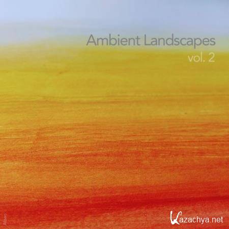 Ambient Landscapes Vol. 2 (2018)