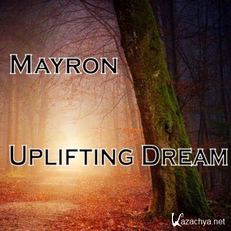 Mayron - Uplifting Dream (2018)