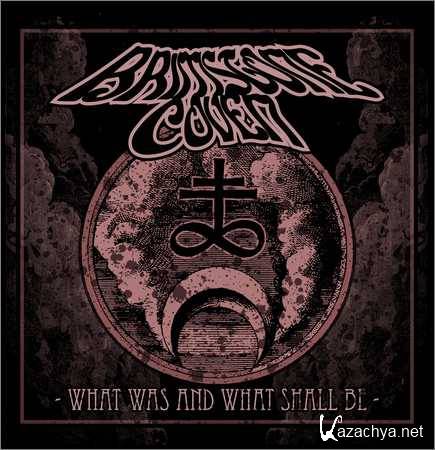 Brimstone Coven - What Was And What Shall Be (2018)
